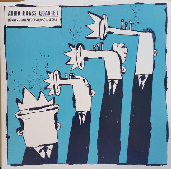 Ariha Brass Quartet – Dörner* - Hautzinger* - Hübsch* - Kerbaj* ‎– Ariha Brass Quartet